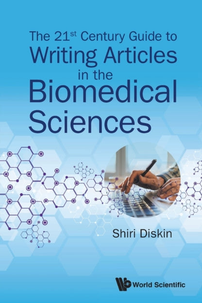 Book cover of: 21st Century Guide To Writing Articles In The Biomedical Sciences, The. By: Shiri Diskin