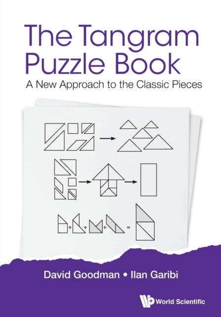 Book cover of: Tangram Puzzle Book, The: A New Approach To The Classic Pieces. By: David Goodman