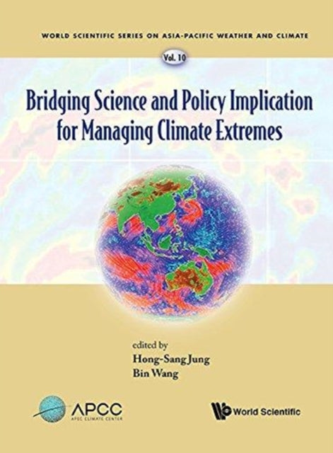 Book cover of: Bridging Science And Policy Implication For Managing Climate Extremes. By: Hong-Sang Jung