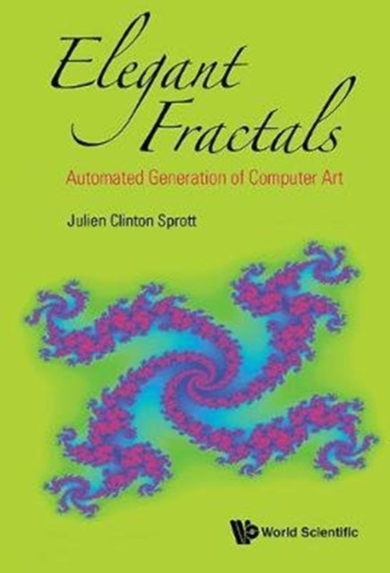 Book cover of: Elegant Fractals: Automated Generation Of Computer Art. By: Julien Clinton Sprott