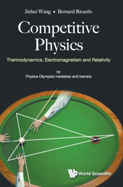 Book cover of: Competitive Physics: Thermodynamics, Electromagnetism And Relativity. By: Jinhui Wang