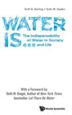 Book cover of: Water Is...: The Indispensability Of Water In Society And Life. By: Seth B. Darling