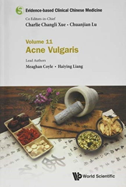 Book cover of: Evidence-based Clinical Chinese Medicine - Volume 11: Acne Vulgaris. By: Charlie Changli Xue