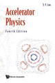 Book cover of: Accelerator Physics (Fourth Edition). By: Shyh-Yuan Lee