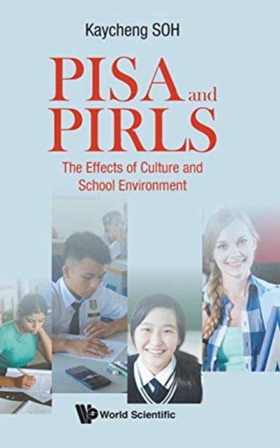 Book cover of: Pisa And Pirls: The Effects Of Culture And School Environment. By: Kay Cheng Soh