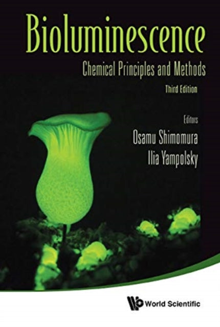Book cover of: Bioluminescence: Chemical Principles And Methods (Third Edition). By: Osamu Shimomura
