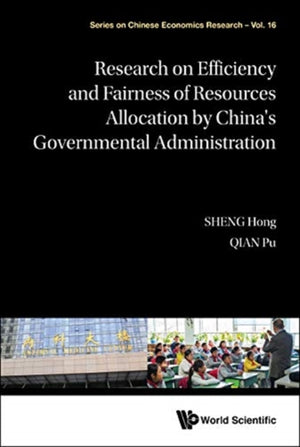 Research On Efficiency And Fairness Of Resources Allocation By China's Governmental Administration