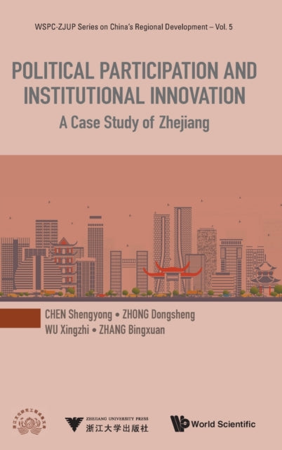 Book cover of: Political Participation And Institutional Innovation: A Case Study Of Zhejiang. By: Shengyong Chen