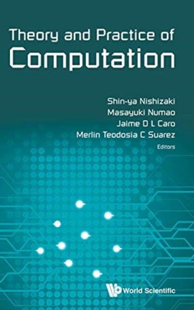 Book cover of: Theory And Practice Of Computation - Proceedings Of Workshop On Computation: Theory And Practice Wctp2017. By: Shin-ya Nishizaki