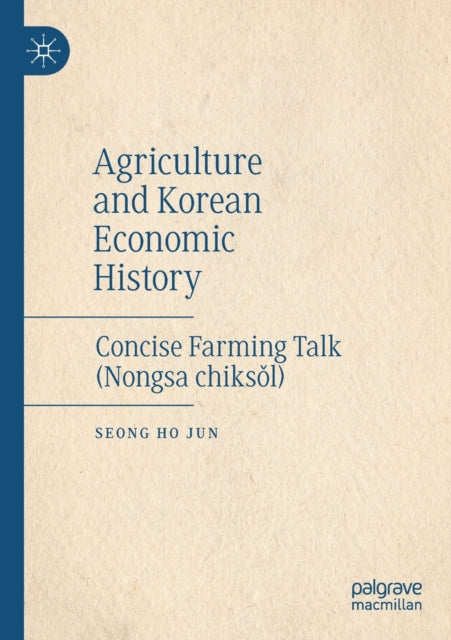 Book cover of: Agriculture and Korean Economic History. By: Seong-ho Jun