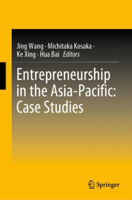 Book cover of: Entrepreneurship in the Asia-Pacific: Case Studies. By: Jing Wang