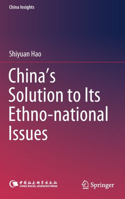Book cover of: China's Solution to Its Ethno-national Issues. By: Shiyuan Hao