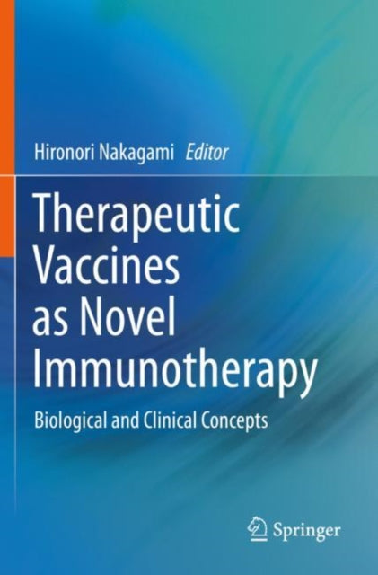 Book cover of: Therapeutic Vaccines as Novel Immunotherapy. By: Hironori Nakagami