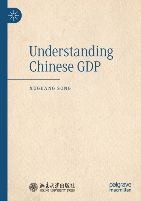 Book cover of: Understanding Chinese GDP. By: Xuguang Song