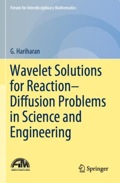 Book cover of: Wavelet Solutions for Reaction–Diffusion Problems in Science and Engineering. By: G. Hariharan