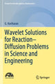 Book cover of: Wavelet Solutions for Reaction–Diffusion Problems in Science and Engineering. By: G. Hariharan