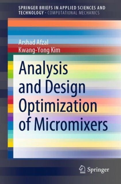 Book cover of: Analysis and Design Optimization of Micromixers. By: Arshad Afzal