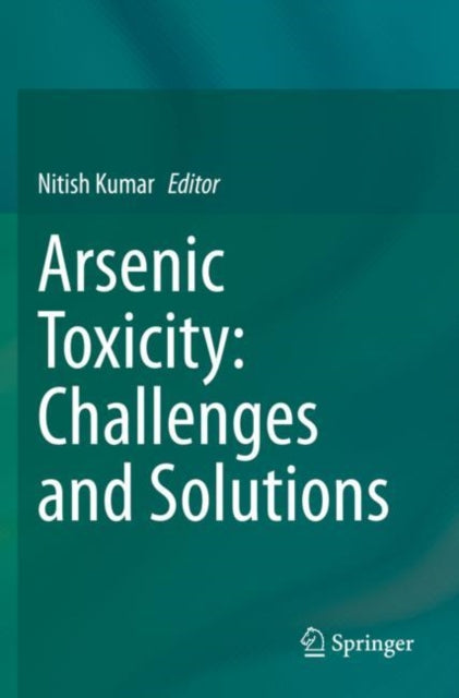 Book cover of: Arsenic Toxicity: Challenges and Solutions. By: Nitish Kumar