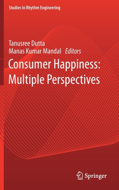 Book cover of: Consumer Happiness: Multiple Perspectives. By: Tanusree Dutta