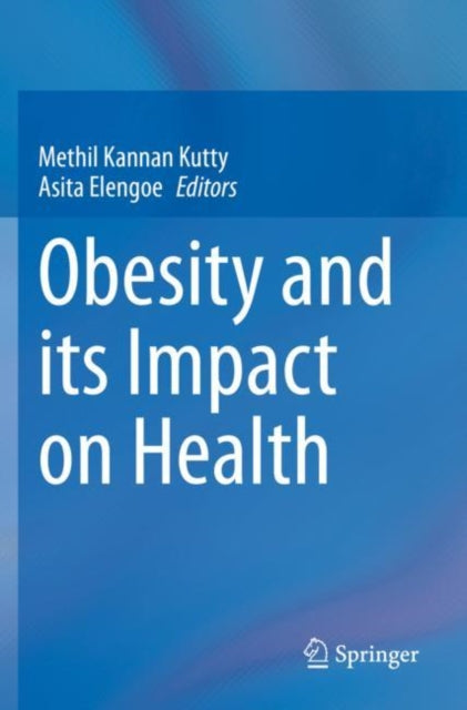 Book cover of: Obesity and its Impact on Health. By: Methil Kannan Kutty