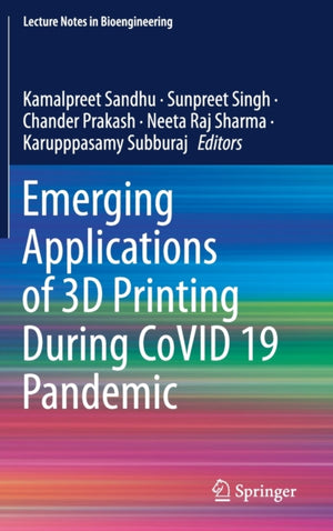 Emerging Applications of 3D Printing During CoVID 19 Pandemic