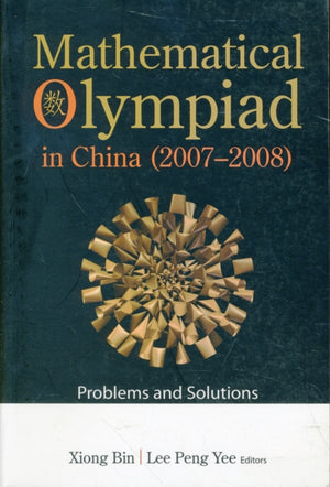 Mathematical Olympiad In China (2007-2008): Problems And Solutions