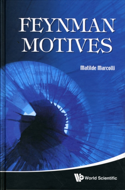 Book cover of: Feynman Motives. By: Matilde Marcolli