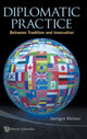 Book cover of: Diplomatic Practice: Between Tradition And Innovation. By: Jürgen Kleiner