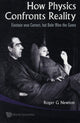 Book cover of: How Physics Confronts Reality: Einstein Was Correct, But Bohr Won The Game. By: Roger G. Newton