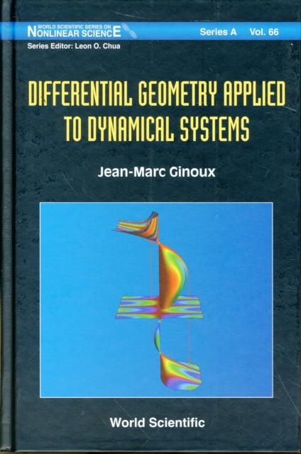 Book cover of: Differential Geometry Applied To Dynamical Systems (With Cd-rom). By: Jean-Marc Ginoux