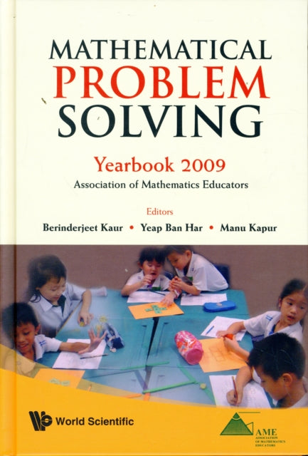 Book cover of: Mathematical Problem Solving: Yearbook 2009, Association Of Mathematics Educator. By: Berinderjeet Kaur