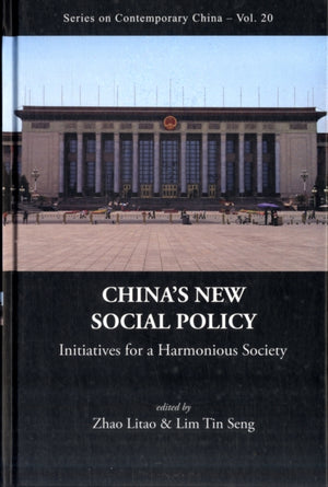 China's New Social Policy: Initiatives For A Harmonious Society