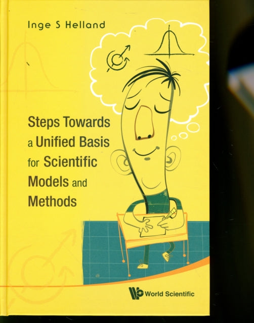Book cover of: Steps Towards A Unified Basis For Scientific Models And Methods. By: Inge S. Helland