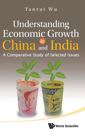 Understanding Economic Growth In China And India: A Comparative Study Of Selected Issues
