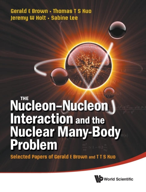 Book cover of: Nucleon-nucleon Interaction And The Nuclear Many-body Problem, The: Selected Papers Of Gerald E Brown And T T S Kuo. By: Gerald E. Brown