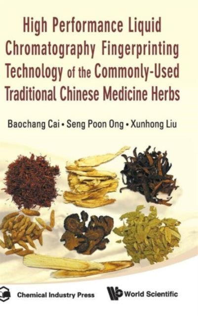 Book cover of: High Performance Liquid Chromatography Fingerprinting Technology Of The Commonly-used Traditional Chinese Medicine Herbs. By: Baochang Cai