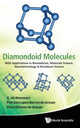 Book cover of: Diamondoid Molecules: With Applications In Biomedicine, Materials Science, Nanotechnology & Petroleum Science