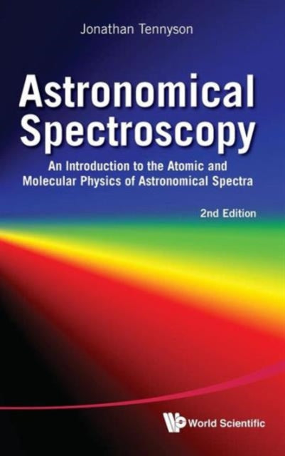 Book cover of: Astronomical Spectroscopy: An Introduction To The Atomic And Molecular Physics Of Astronomical Spectra (2nd Edition)