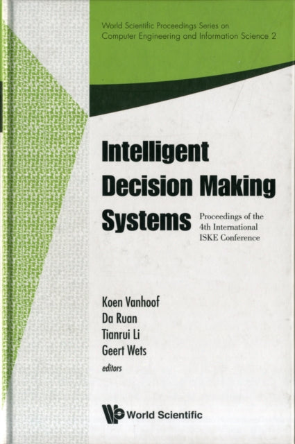 Book cover of: Intelligent Decision Making Systems - Proceedings Of The 4th International Iske Conference On Intelligent Systems And Knowledge. By: International Conference on Intelligent Systems and Knowledge Engineering (4th 2009 Hasselt, Belgium)