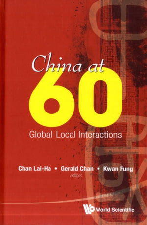 China At 60: Global-local Interactions