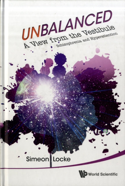 Book cover of: Unbalanced: A View From The Vestibule - Schizophrenia And Hyperattention. By: Simeon Locke