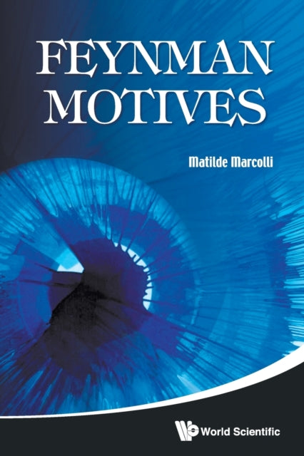 Book cover of: Feynman Motives. By: Matilde Marcolli