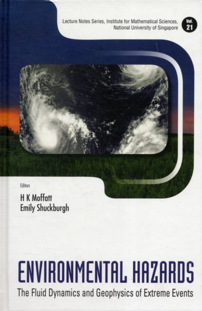 Book cover of: Environmental Hazards: The Fluid Dynamics And Geophysics Of Extreme Events. By: Spring School on Fluid Dynamics and Geophysics of Environmental Hazards (2009 National University of Singapore)