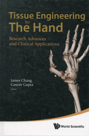 Tissue Engineering For The Hand: Research Advances And Clinical Applications