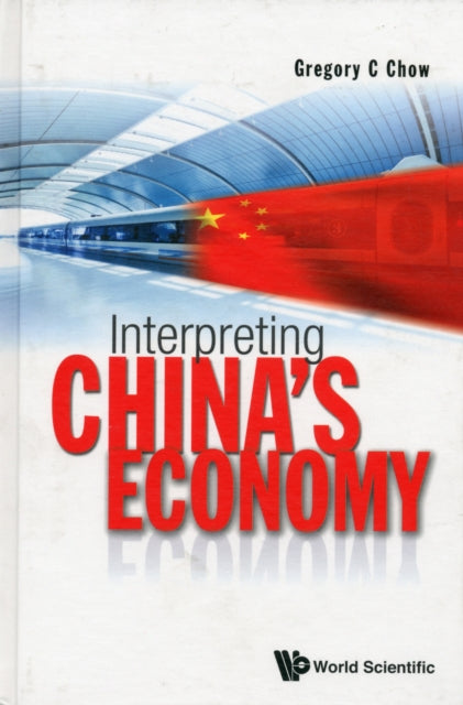 Book cover of: Interpreting China's Economy. By: Gregory C. Chow