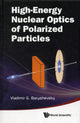 Book cover of: High-energy Nuclear Optics Of Polarized Particles