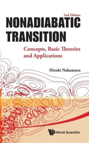 Nonadiabatic Transition: Concepts, Basic Theories And Applications (2nd Edition)
