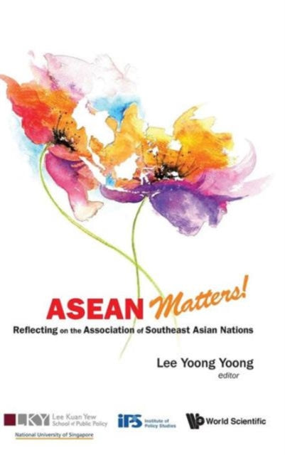 Book cover of: Asean Matters! Reflecting On The Association Of Southeast Asian Nations. By: Yoong Yoong Lee