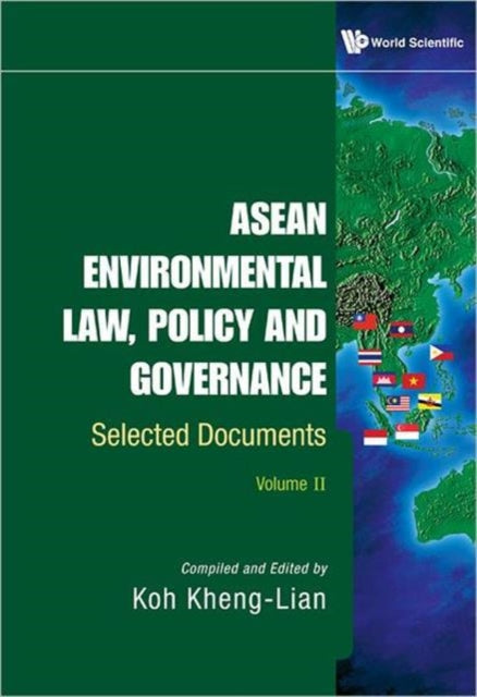 Book cover of: Asean Environmental Law, Policy And Governance: Selected Documents (In 2 Volumes). By: Kheng-Lian Koh