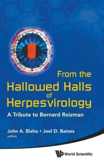 Book cover of: From The Hallowed Halls Of Herpesvirology: A Tribute To Bernard Roizman